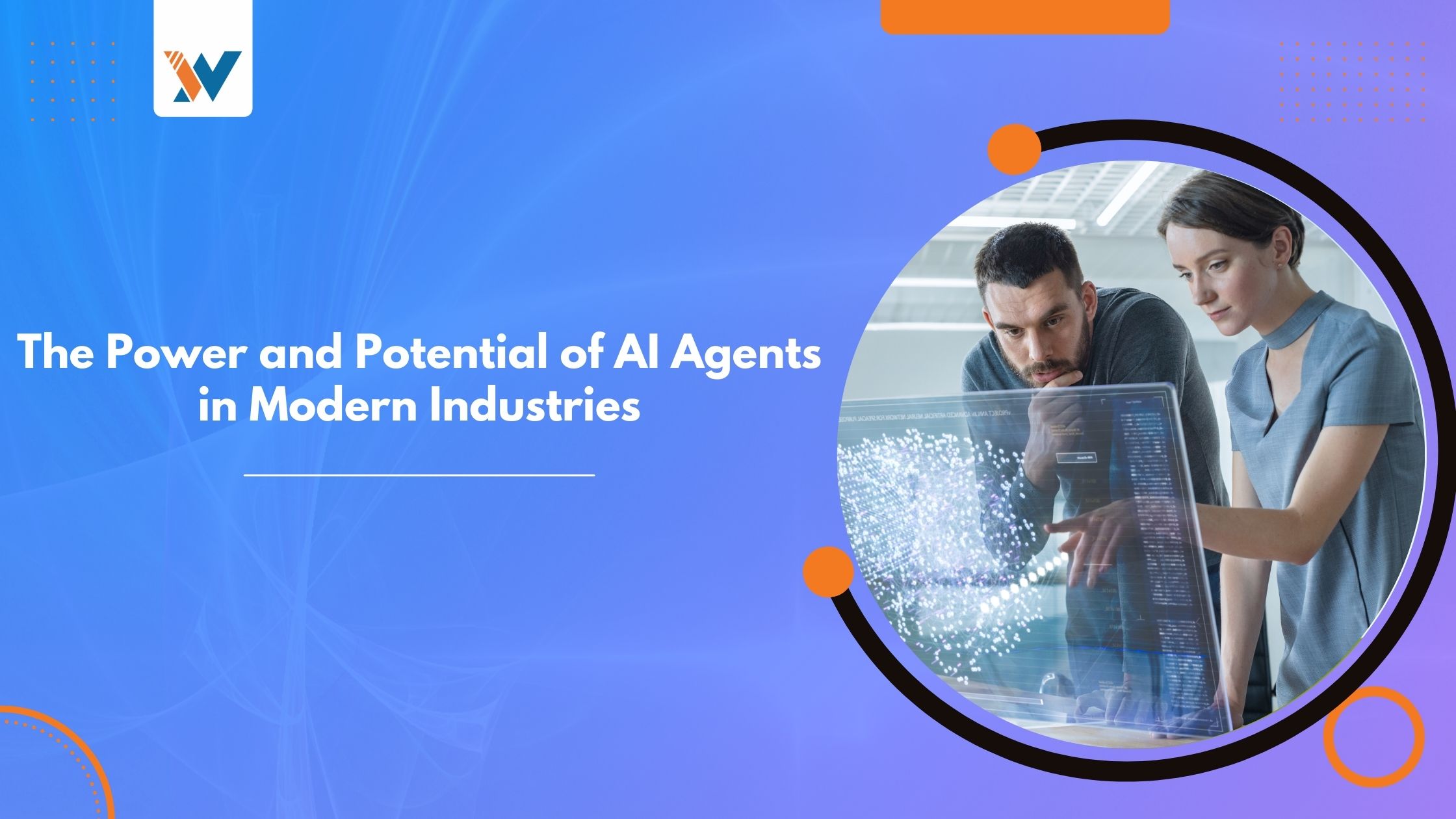 The Power and Potential of AI Agents in Modern Industries